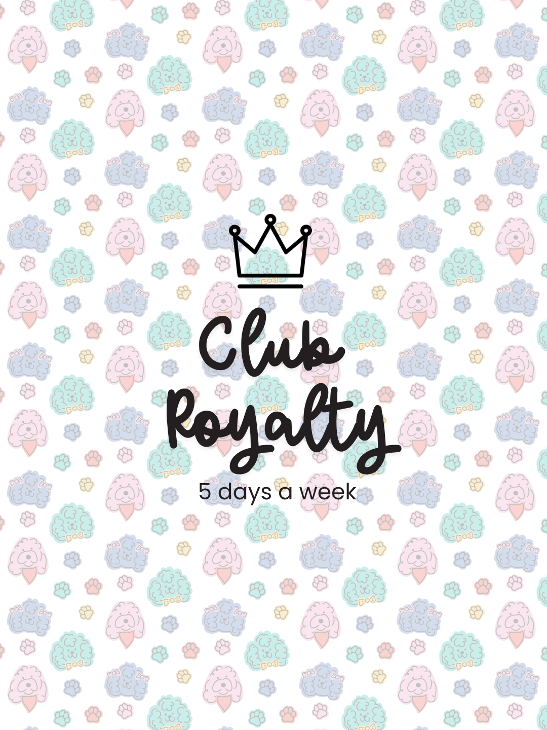 Club Royalty - 5 days a week